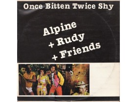 Alpine + Rudy + Friends – Once Bitten Twice Shy