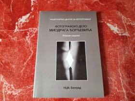 FOTOGRAFSKO DELO MIODRAGA ĐORĐEVIĆA - ZBORNIK RADOVA