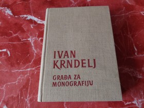 Ivan   Krndelj  - Gradja za monografiju