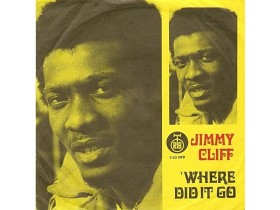 Jimmy Cliff – Where Did It Go