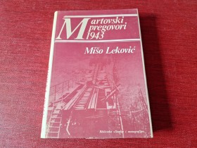 MARTOVSKI PREGOVORI 1943 - MIŠO LEKOVIĆ