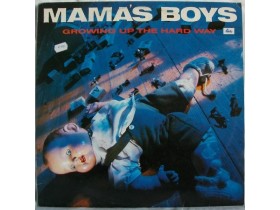Mama's Boys – Growing Up The Hard Way
