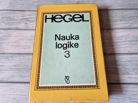 NAUKA LOGIKE 3  - HEGEL