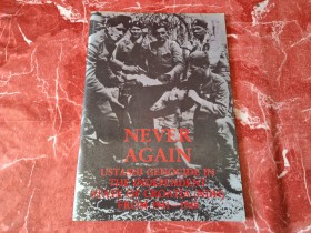 NEVER AGAIN - USTASHI GENOCIDE IN THE INDEPENDENT STATE