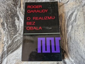 O REALIZMU - BEZ OBALA  - ROGER GARAUDY