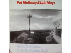 Pat Metheny & Lyle Mays – As Falls Wichita, So Falls...