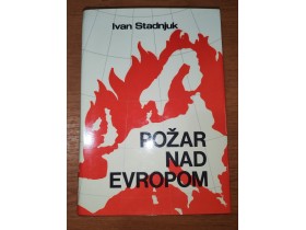 Požar nad Evropom - Ivan Stadnjuk
