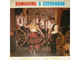 Romadona ‎– Romadona A Csergában Cigánydalok - Gipsy
