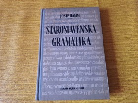 STAROSLOVENSKA GRAMATIKA  - JOSIP HAMM