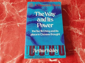 THE WAY AND ITS POWER - ARTHUR WALEY