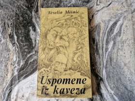 USPOMENE IZ KAVEZA  - VESELIN MIŠNIĆ posveta autora